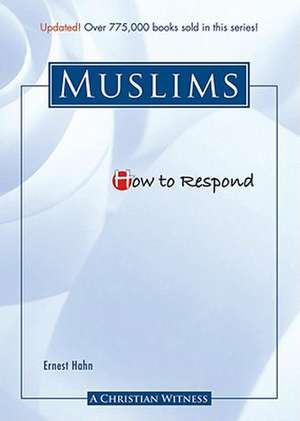 How to Respond to Muslims de Ernest Hahn