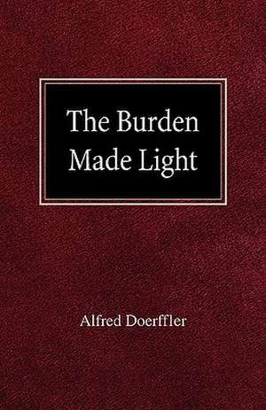 The Burden Made Light de Alfred Doeffler