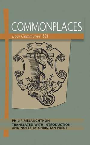 Commonplaces: Loci Communes 1521 de Philip Melanchthon