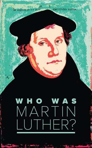 Who Was Martin Luther? de Concordia Publishing House