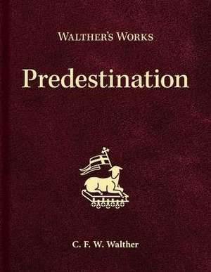 Walther's Works de C. F. W Walther