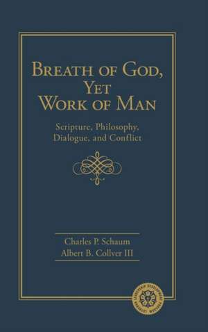 Breath of God, Yet Work of Man de Charles Schaum