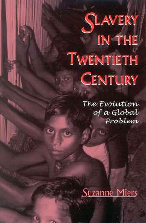 Slavery in the Twentieth Century de Suzanne Miers