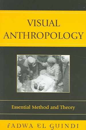 Visual Anthropology de Fadwa El Guindi