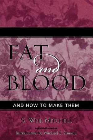 Fat and Blood de S. Weir Mitchell