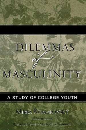 Dilemmas of Masculinity de Mirra Komarovsky