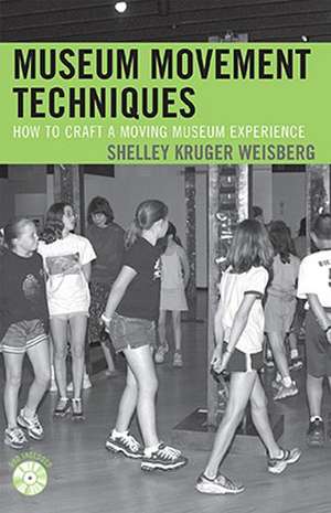 Museum Movement Techniques de Shelley Kruger Weisberg