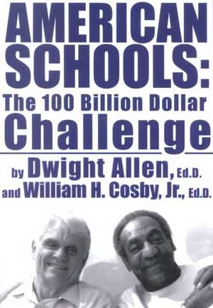 American Schools: The $100 Billion Challenge de William H. Cosby