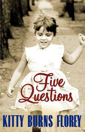 Five Questions de Kitty B. Florey