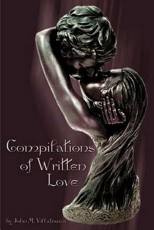 Compilations of Written Love de John M. Villafranca