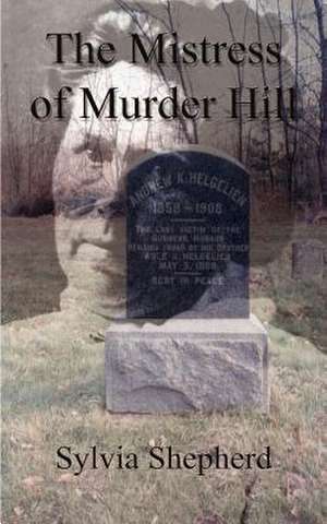 The Mistress of Murder Hill de Sylvia Elizabeth Shepherd