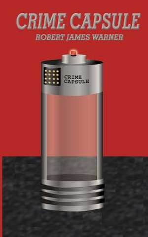 Crime Capsule de Robert James Warner