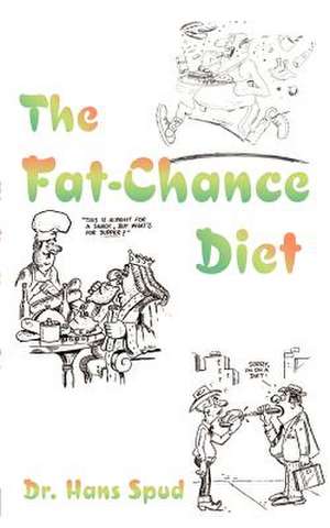 The Fat-Chance Diet de Hans Spud