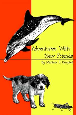 Adventures with New Friends de Marlene J. Campbell