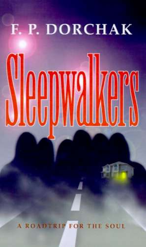 Sleepwalkers de F. P. Dorchak