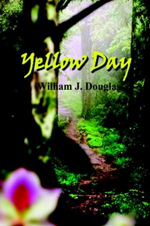 Yellow Day de William J. Douglas