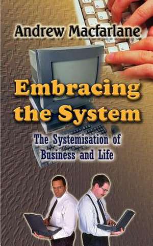 Embracing the System de Andrew Macfarlane