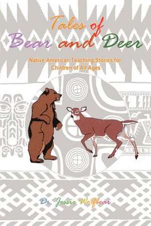 Tales of Bear and Deer de Jessie Wolfbear