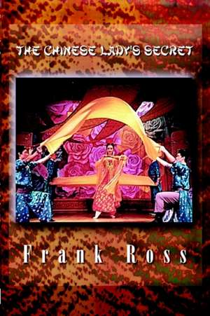 The Chinese Lady's Secret de Frank Ross