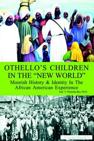 Othello's Children in the New World de Josi V. Pimienta-Bey