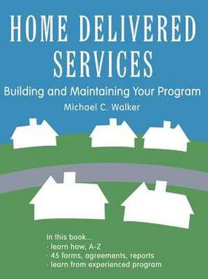 Home Delivered Services de Michael C. Walker