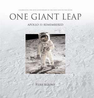 One Giant Leap: Apollo 11 Remembered de Piers Bizony