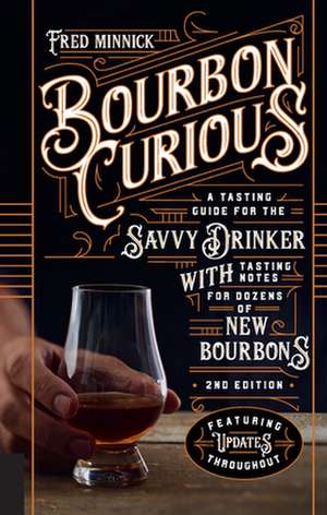 Bourbon Curious de Fred Minnick