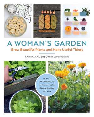 A Woman's Garden de Tanya Anderson