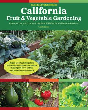 California Fruit & Vegetable Gardening, 2nd Edition de Claire Splan