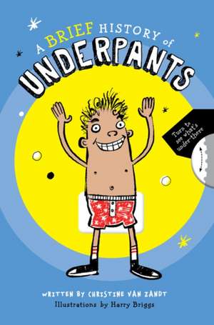 A Brief History of Underpants de Christine van Zandt