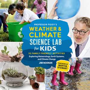 Professor Figgy's Weather and Climate Science Lab for Kids de Jim Noonan