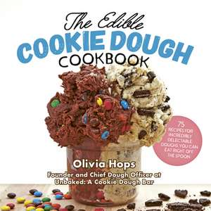 The Edible Cookie Dough Cookbook de Olivia Hops