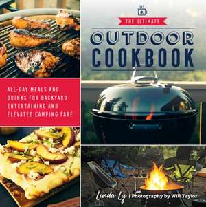 The Ultimate Outdoor Cookbook de Linda Ly