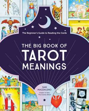 The Big Book of Tarot Meanings de Sam Magdaleno