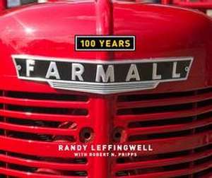 Farmall 100 Years de Randy Leffingwell