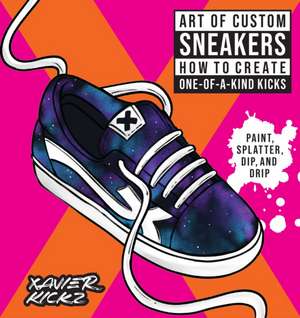 Art of Custom Sneakers de Xavier Kickz