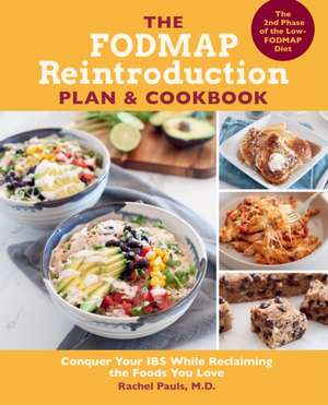 The FODMAP Reintroduction Plan and Cookbook de Rachel Pauls