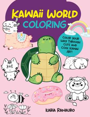 Kawaii World Coloring de Ilaria Ranauro