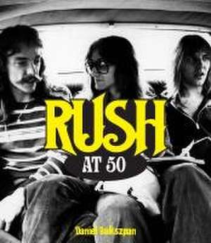 Rush at 50 de Daniel Bukszpan