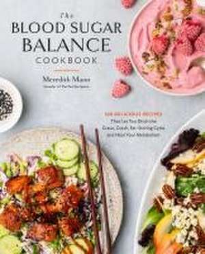 The Blood Sugar Balance Cookbook de Meredith Mann