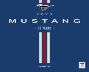 Ford Mustang 60 Years de Donald Farr