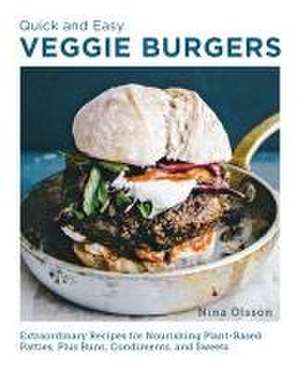 Quick and Easy Veggie Burgers de Nina Olsson