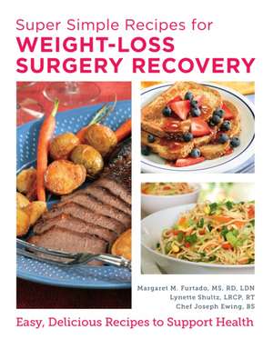 Super Simple Recipes for Weight-Loss Surgery Recovery de Margaret Furtado