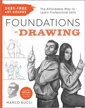 Debt-Free Art Degree: Foundations in Drawing de Marco Bucci