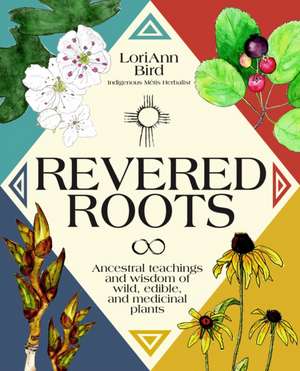 Revered Roots de Loriann Bird