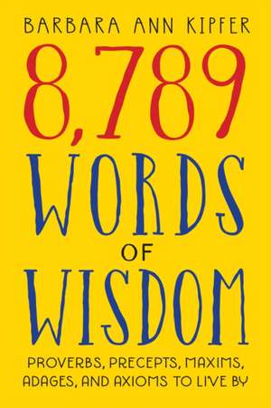 8,789 Words of Wisdom de Barbara Ann Kipfer