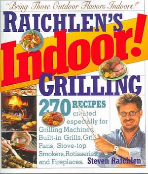 Indoor! Grilling de Steven Raichlen