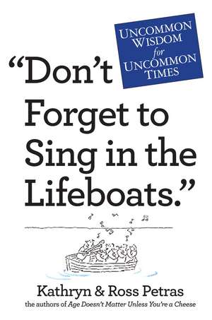 Don't Forget to Sing in the Lifeboats de Kathryn Petras