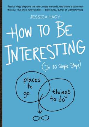 How to Be Interesting de Jessica Hagy