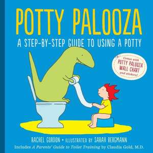 Potty Palooza: A Step-By-Step Guide to Using a Potty [With Charts and Booklet] de Rachel Gordon